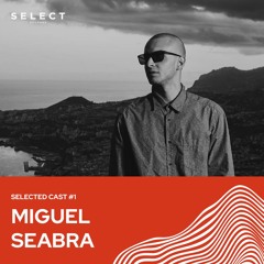 Selected Cast #1 - Miguel Seabra