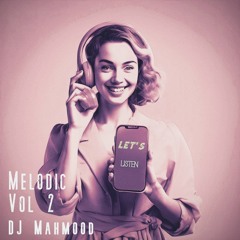 Melodic Vol.2 ( Dj Mahmood )
