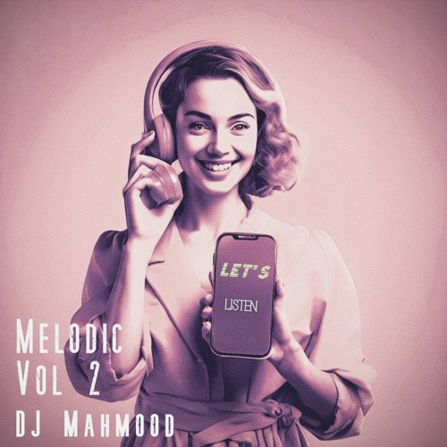 Melodic Vol.2 ( Dj Mahmood )