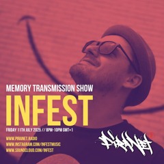 Memory Transmission Show 001 with Infest - Piranet Radio (07/11/2025)