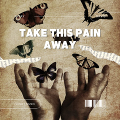 Take This Pain Away