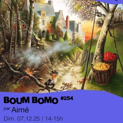 Boum Bomo #254 - Aimé - 07/12/25