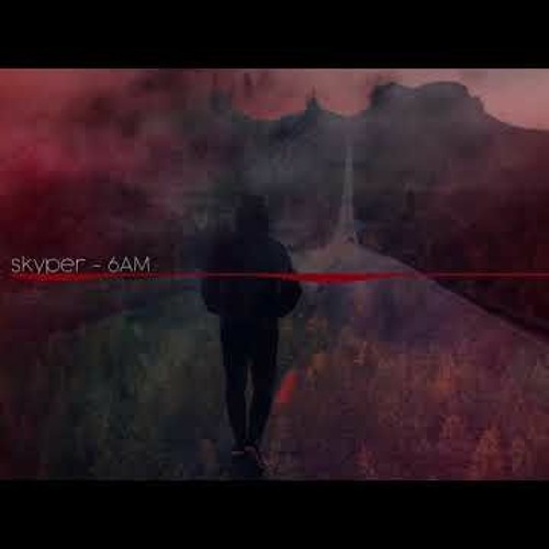 Skyper - 6AM