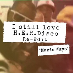 I Still Love H.E.R. feat.KANYE WEST(Magic Ways Re Edit)