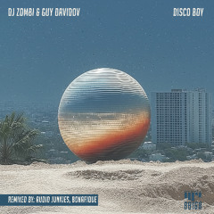 PREMIERE: DJ Zombi, Guy Davidov ─ Disco Boy (Bonafique Remix) [Beat Boutique]