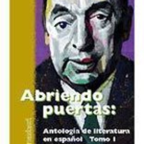 download KINDLE 📂 Abriendo Puertas: Antologia de literatura en espanol Tomo I (Spani