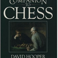 View PDF ✏️ The Oxford Companion to Chess by  David Hooper &  Kenneth Whyld [EPUB KIN