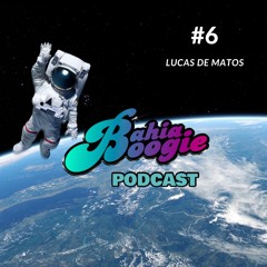 LUCAS DE MATOS - EP 06 Podcast Bahia Boogie