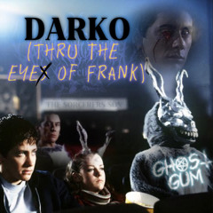 DARKOThruTheEyeOf$FRANK