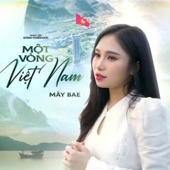 MỘT VÒNG VIỆT NAM - MÂY BAE | ORIION REMIX