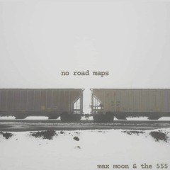 Max Moon, The 555 - No Road Maps