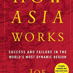 Get PDF 📝 How Asia Works: Success and Failure In the World's Most Dynamic Region by