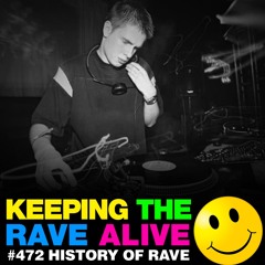 KTRA Episode 472 The History of Rave