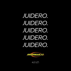 RXDRIGUEZZ PRESENTS JUIDERO.