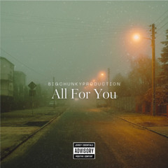 All for you