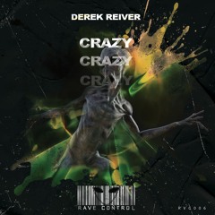 DEREK REIVER - CRAZY (Extended Mix)