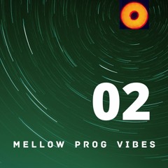 Mellow Prog Vibes 02