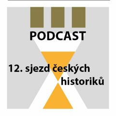 12. sjezd českých historiků: Jana Kasíková