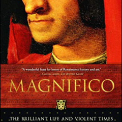 download EPUB 📦 Magnifico: The Brilliant Life and Violent Times of Lorenzo de' Medic