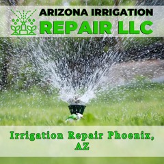 Irrigation Repair Phoenix, AZ