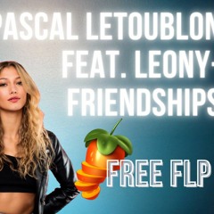 Pascal Letoublon - Friendships ft. Leony (Lost my Love) Remake