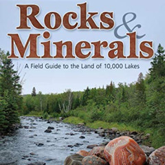 [Access] KINDLE 📖 Minnesota Rocks & Minerals: A Field Guide to the Land of 10,000 La