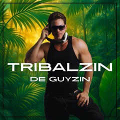 > TRIBALzin de GUYZIN / 2025 <