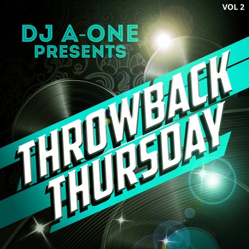 Stream Throwback Thursday Vol 2 By A-ONE HARDAWAY | Listen Online For ...