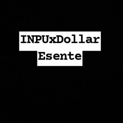 INPUxDollar-Esente