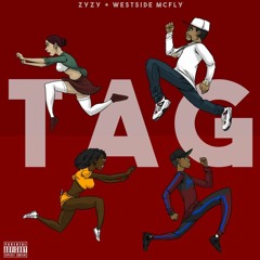 ZyZy - Tag Ft Westside Mcfly Prod By. champagne' Possy B