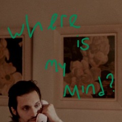 where is my mind?