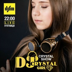 Radio DJFM - Live Set By DJ Crystal Girl For Exclusive Program CRYSTAL SHOW(episode #39)