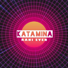 Rani Even - Katamina (Orginal Mix)