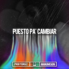 Puesto Pa Cambiar 💔 Prod. Yeirozz