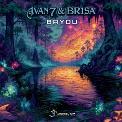 Avan7 & Br1sa - Bayou | OUT NOW on Digital Om!🕉️