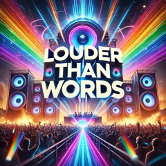 Louder Than Words (Pride 25' Anthem)