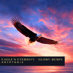 EAGLE'S ETERNITY - GLORY REMIX