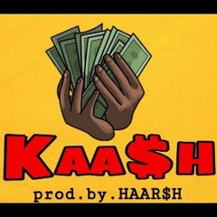 "KASH" - PROD.BY.HAAR$H