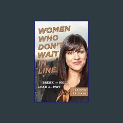 [EBOOK] 📖 Women Who Don't Wait in Line: Break the Mold, Lead the Way (Ebook pdf)