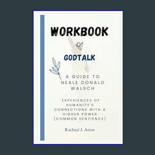 #^D.O.W.N.L.O.A.D ✨ Workbook of GodTalk: A guide to Neale Donald Walsch Book: Experiences of Human