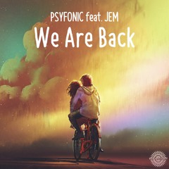 Psyfonic - We Are Back (feat. JEM) OUT NOW!