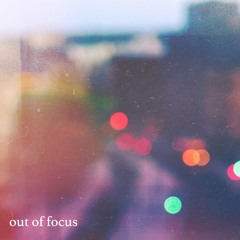 Out Of Focus
