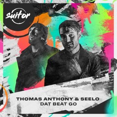 Thomas Anthony & Seelo - Dat Beat Go [ FREE DOWNLOAD ]