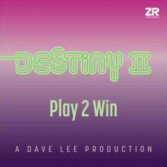 Destiny II - Play 2 Win (Destination Boogie Mix)