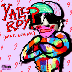 YALL RDY? (FEAT. 645AR)