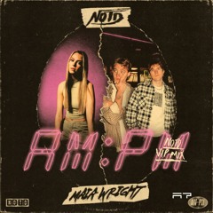 NOTD Feat. Maia Wright - AM:PM (Ali7e Remix)