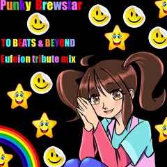 Punky Brewstar To Beats & Beyond (Eufeion Tribute Mix)