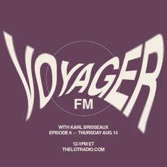 VOYAGER FM Episode 8 - August 14 2025