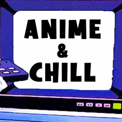 THE ANIME AND CHILL SONG! - SSJ9K