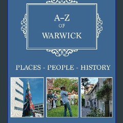 ebook read pdf ❤ A-Z of Warwick: Places-People-History Read online